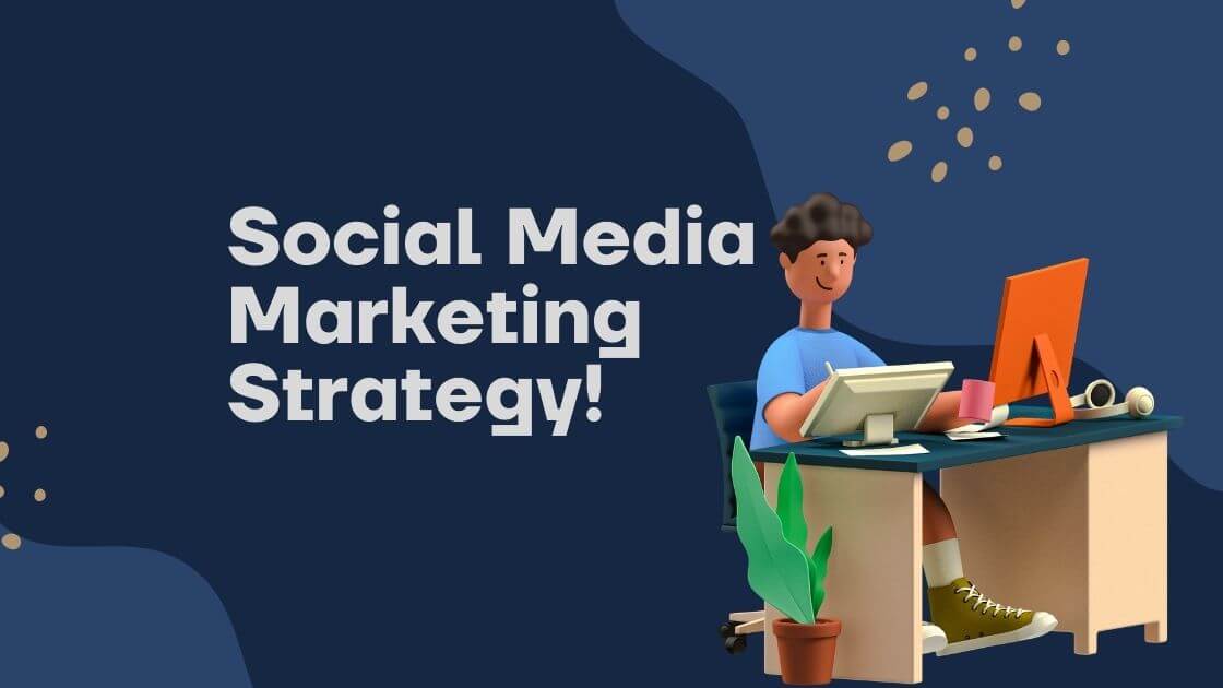 social media marketing Strategy