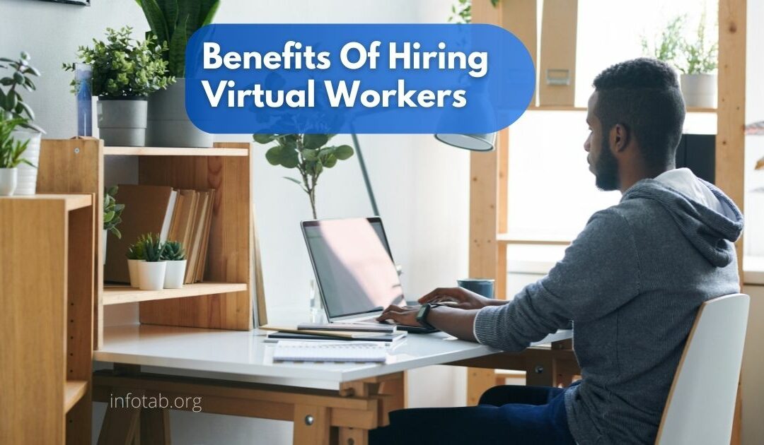 Top 8 Benefits of Hiring Virtual Workers