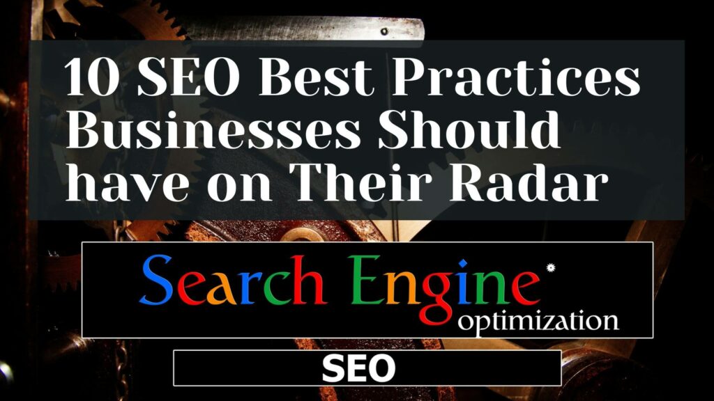 10 SEO Best Practices You Must Consider