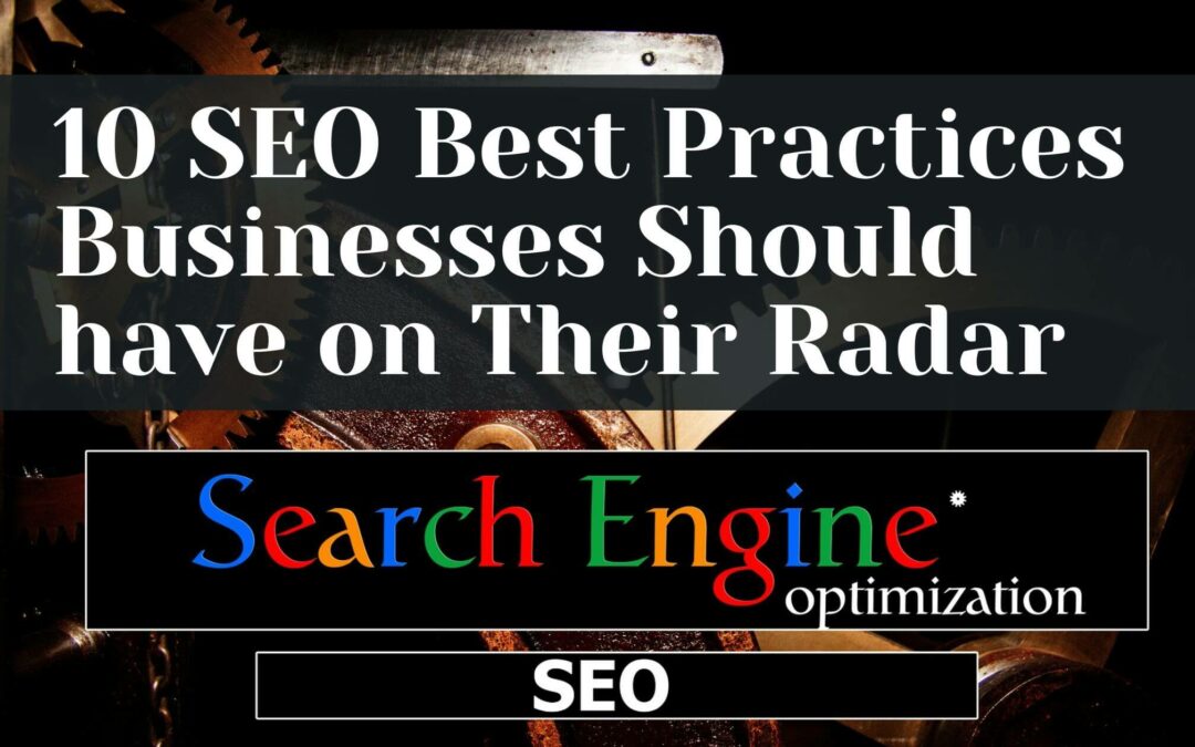 10 SEO Best Practices You Must Consider