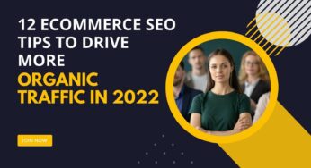 12 eCommerce SEO Tips To Drive More Organic Traffic In 2022