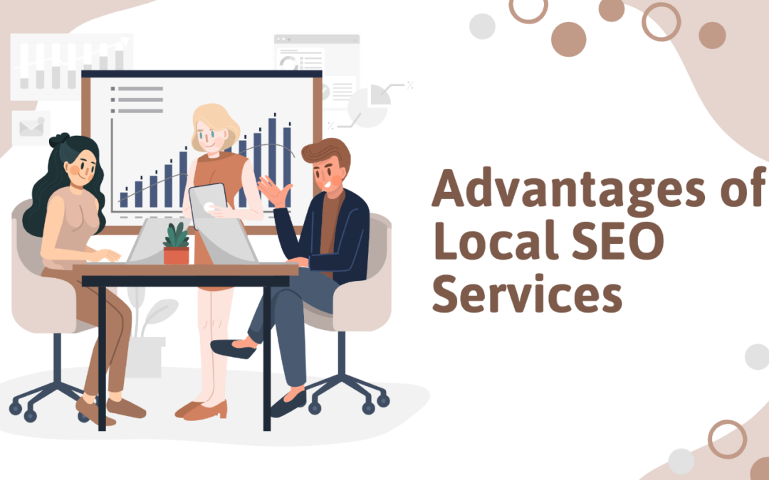 Advantages of Local SEO Services You Didn’t Know About