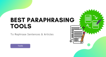 11 Most Effective Paraphrasing Tools for Improving Your Content 