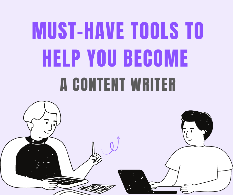 7 Useful Tools That Can Help You Become a Better Content Writer 1