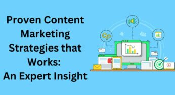 Proven Content Marketing Strategies that Works: An Expert Insight