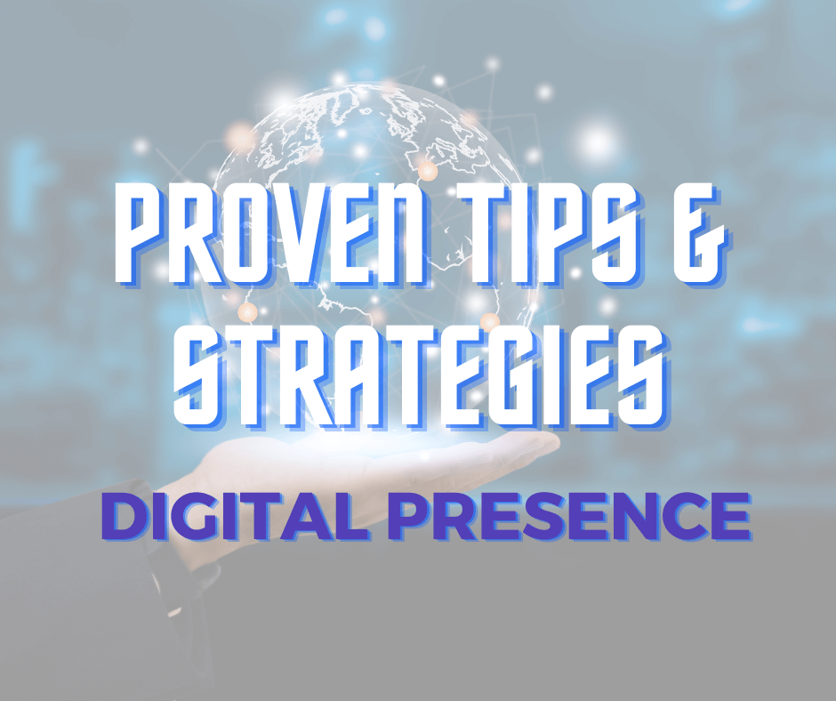 Proven Tips & Strategies To Elevate Your Digital Presence