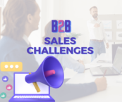 10 B2B Sales Challenges & How to Overcome Them
