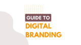 An Insightful Guide to Digital Branding: How to Do it Successfully