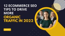 12 eCommerce SEO Tips To Drive More Organic Traffic In 2022