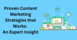 Proven Content Marketing Strategies that Works: An Expert Insight