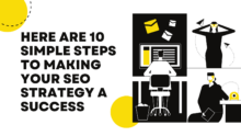 Here Are 10 Simple Steps to Making Your SEO Strategy a Success