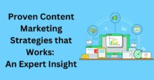 Proven Content Marketing Strategies that Works: An Expert Insight